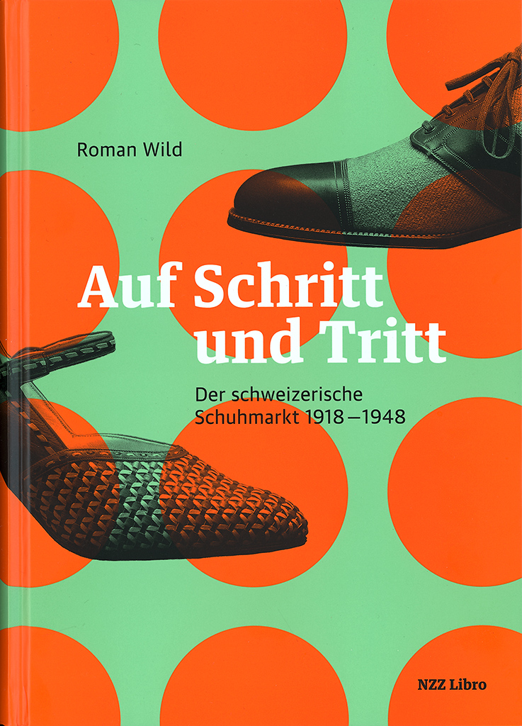 Auf Schritt und Tritt, der schweizerische Schuhmarkt 1918–1948